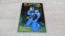 Dry Suit Diving: A Guide to Diving Dry, Fourth Edition
